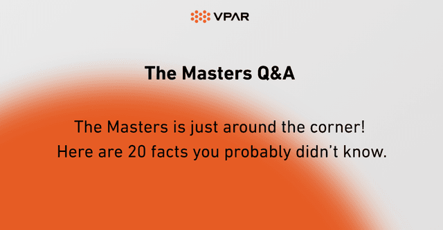 The Masters Q&A: Here are 20 Facts You Probably Didn't Know